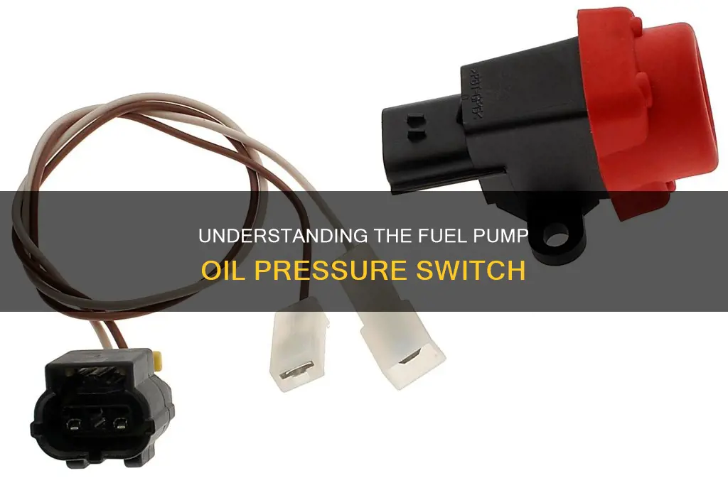 what is fuel pump oil pressure switch