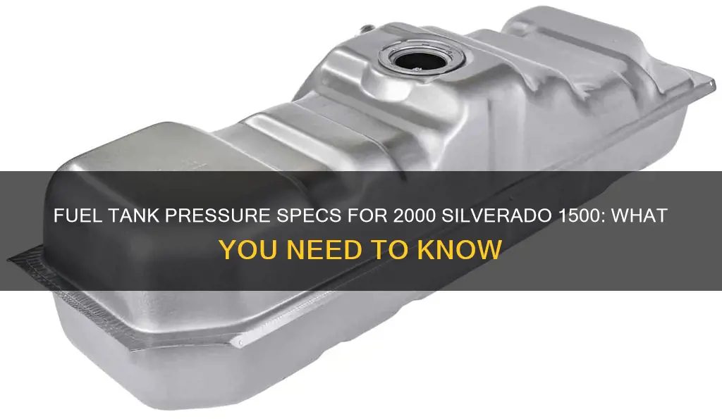 what is fuel tank pressure spec for 2000 silverado 1500