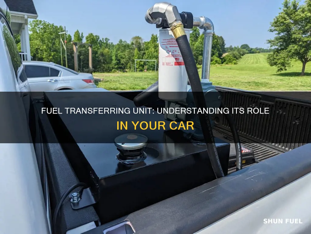 what is fuel transferring unit in a car