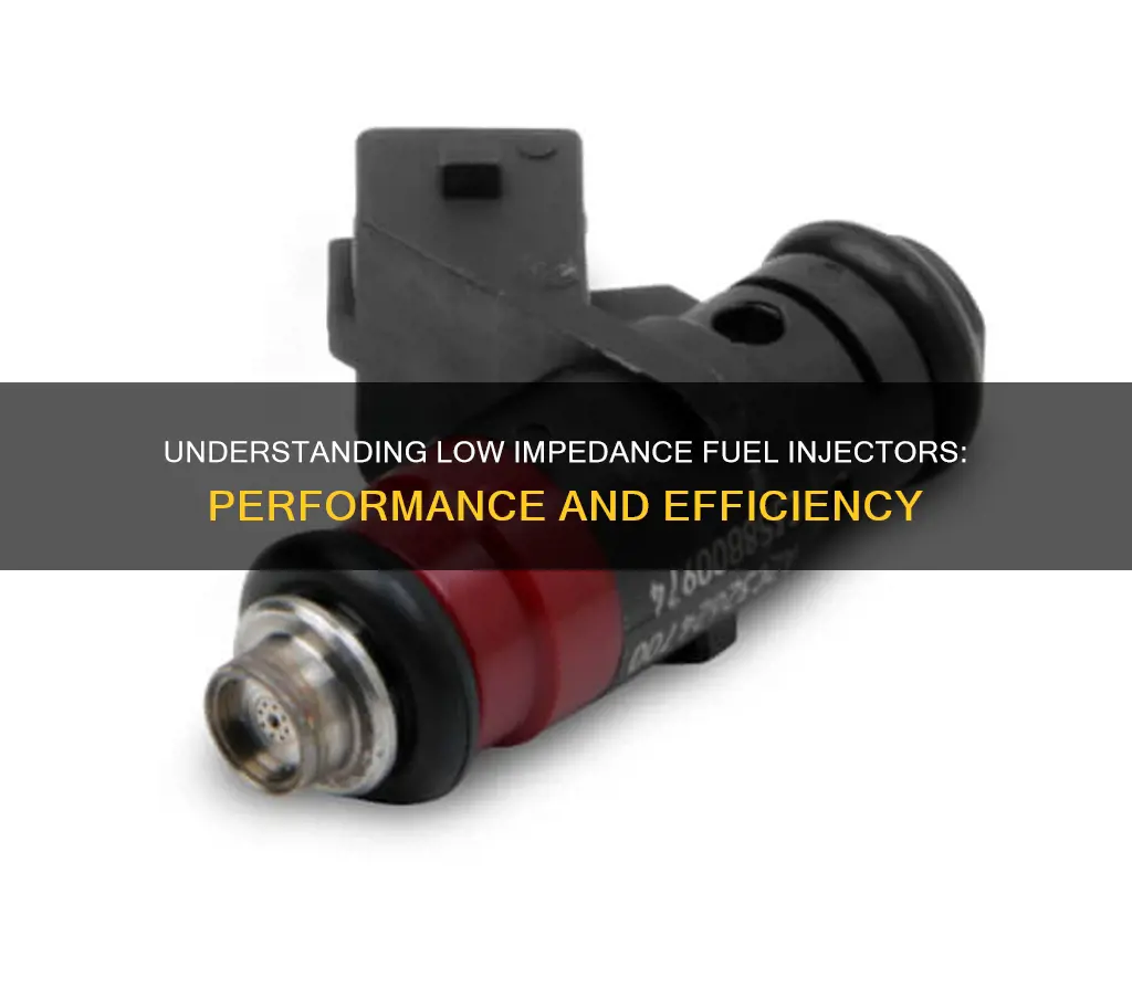 what is low impedance fuel injector