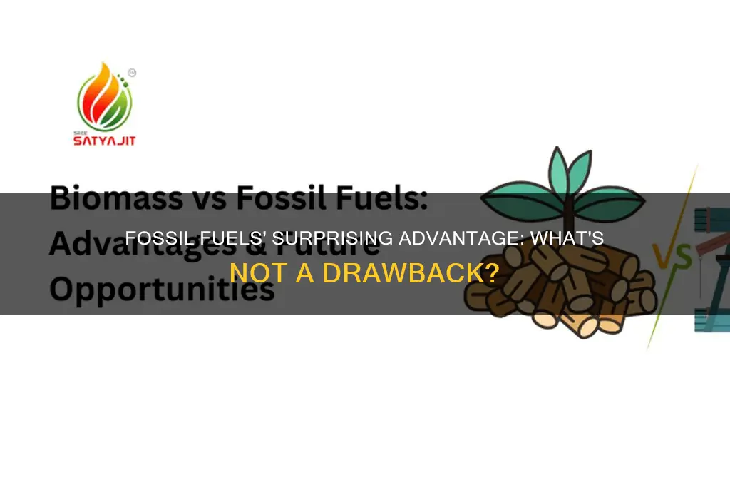 what is not a drawback of using fossil fuels
