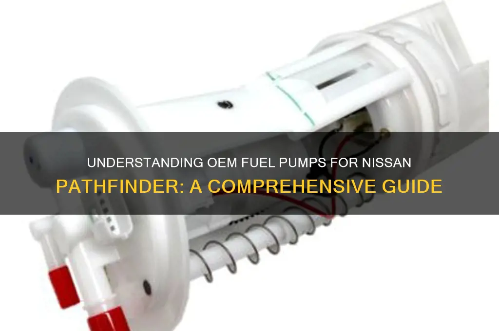 what is oem for pathfinder fuel pump