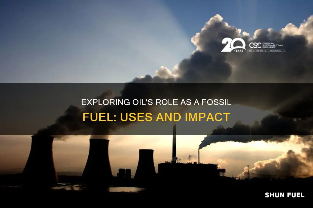 what is oil used for as a fossil fuel