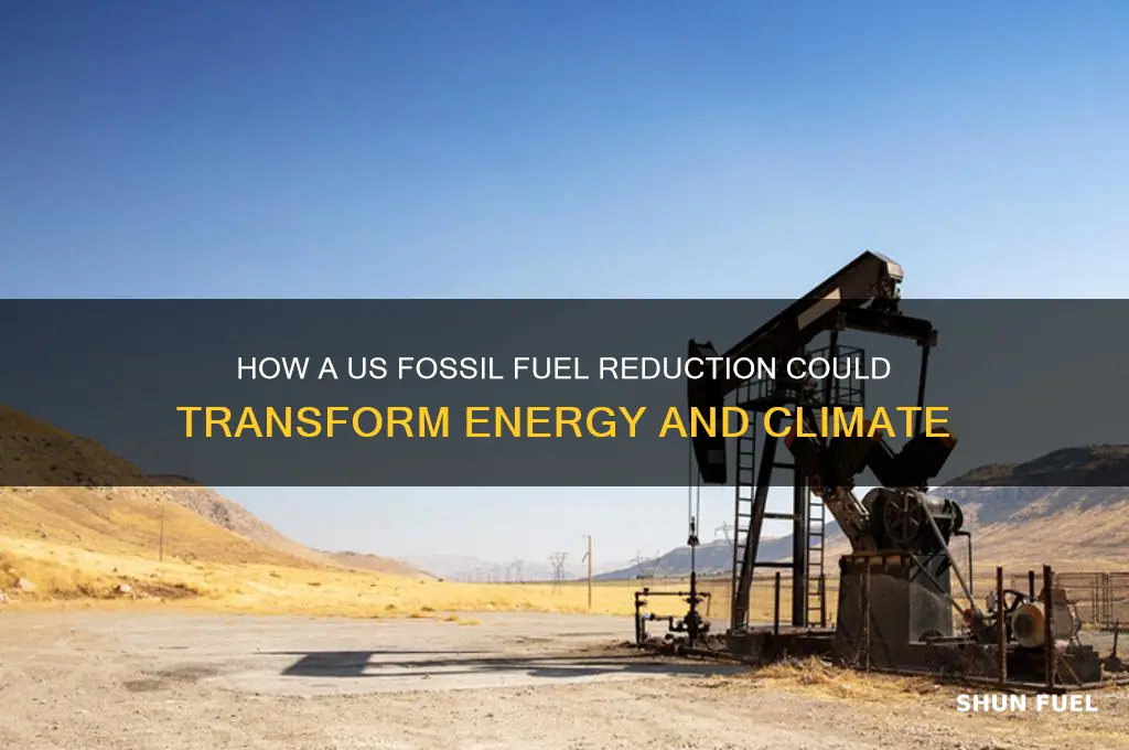 what is only the us significantly reduced fossil fuels