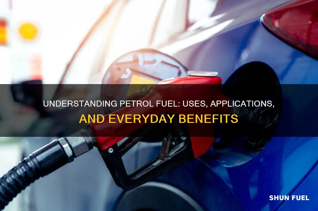 what is petrol fuel used for