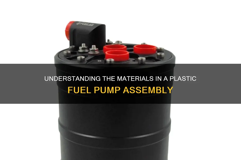 what is plastic fuel pump assembly made of