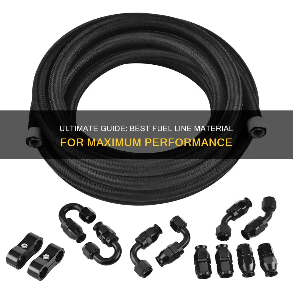 what is the best fuel line material