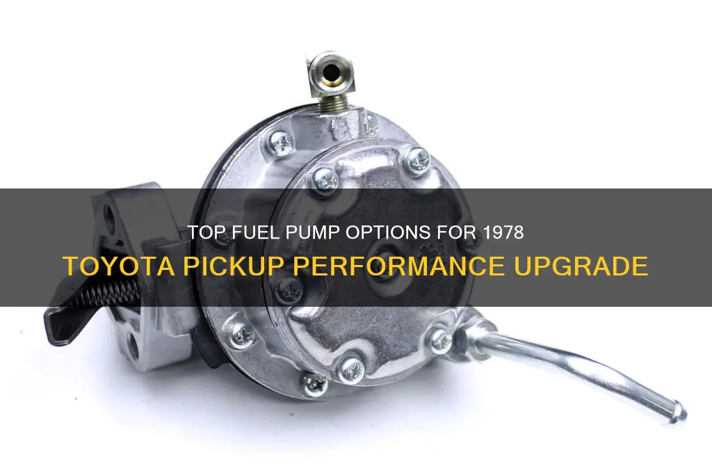 what is the best fuel pump for 1978 toyota pickup