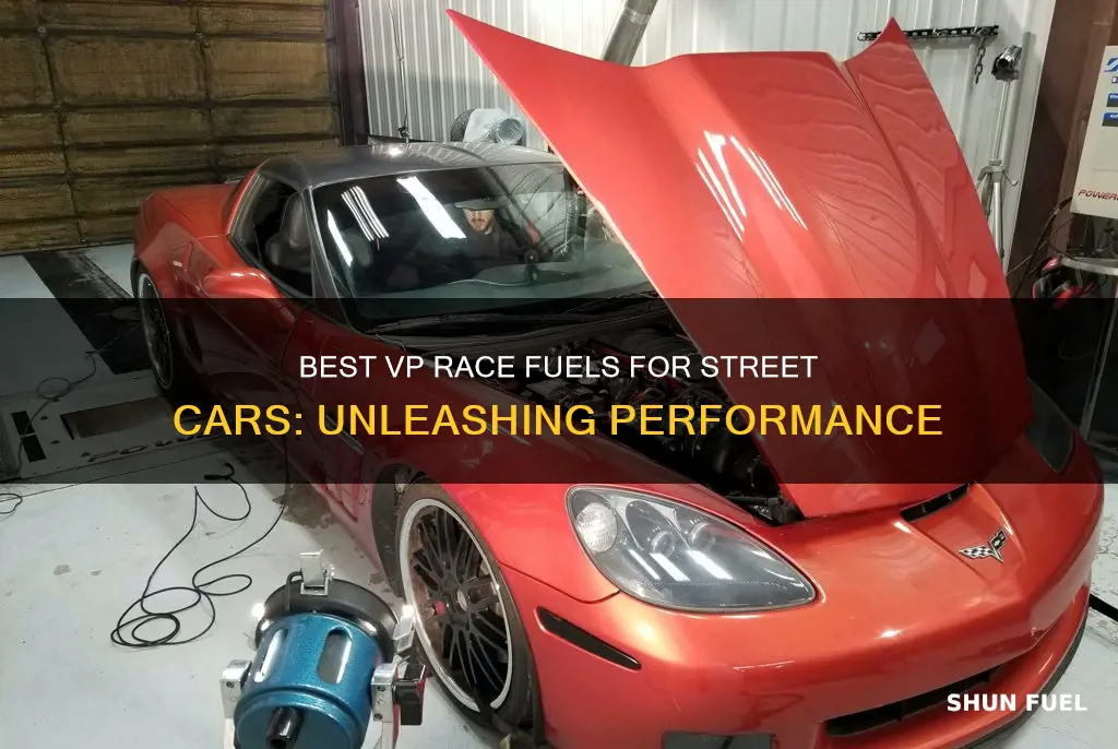 what is the best vp race fuel for street car