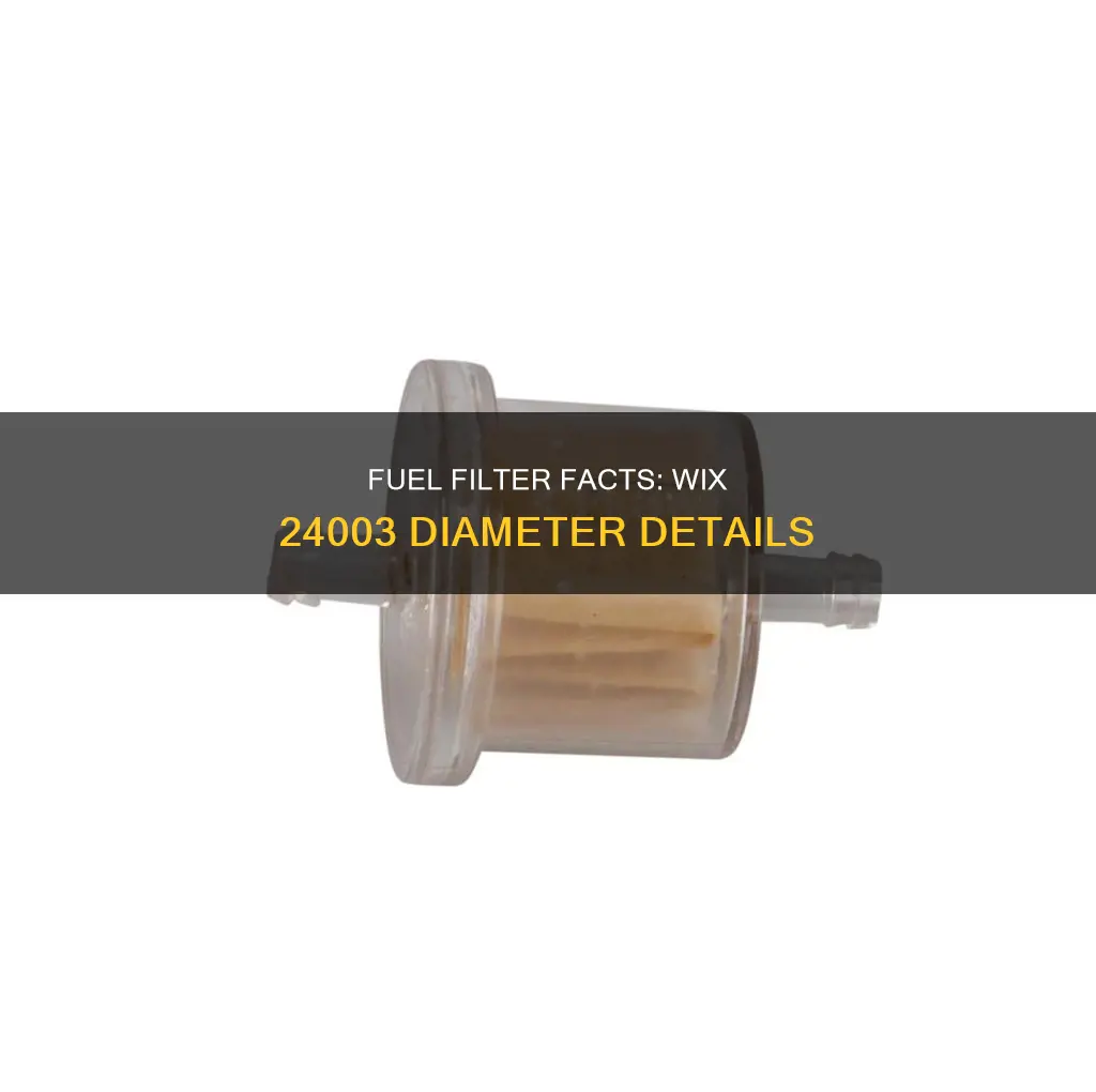 what is the diameter of a wix 24003 fuel filter