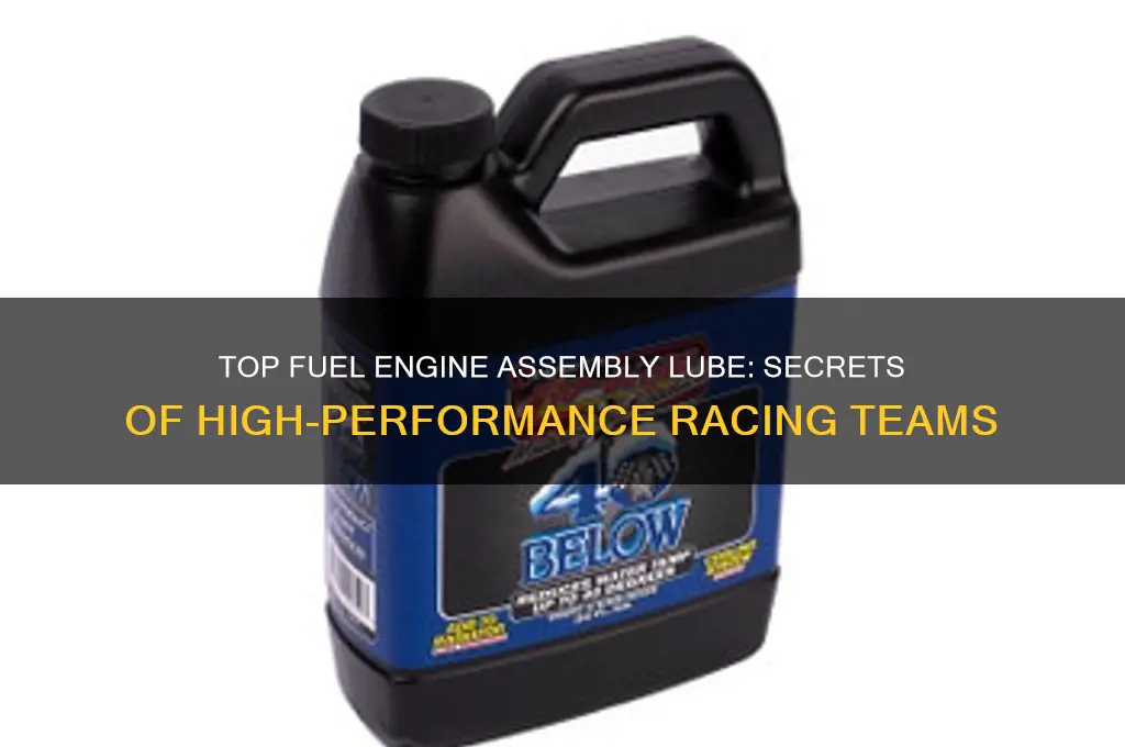 what is the engine assembly lube top fuel teams use