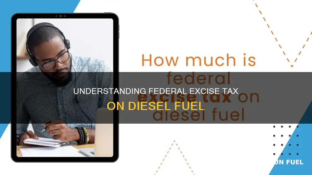 what is the federal excise tax on diesel fuel