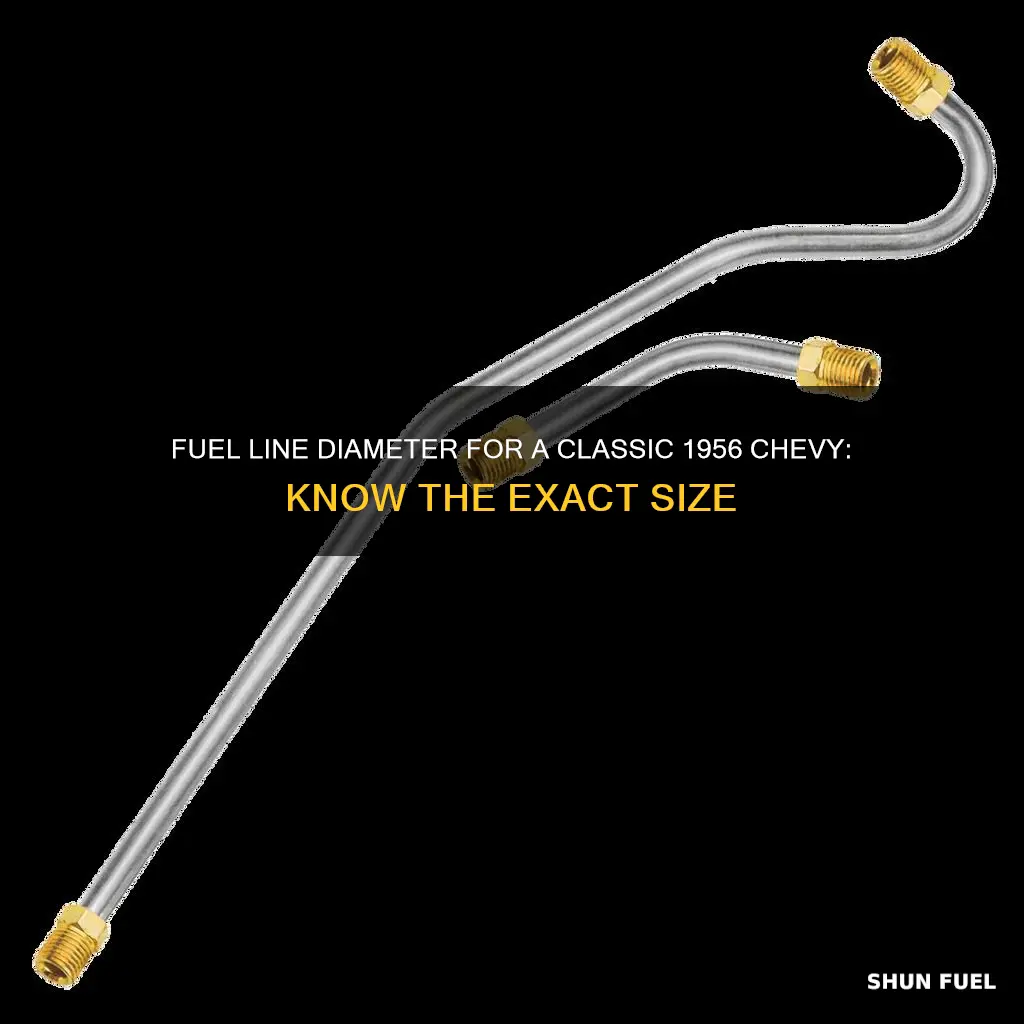 what is the fuel line diameter on a 1956 chevy