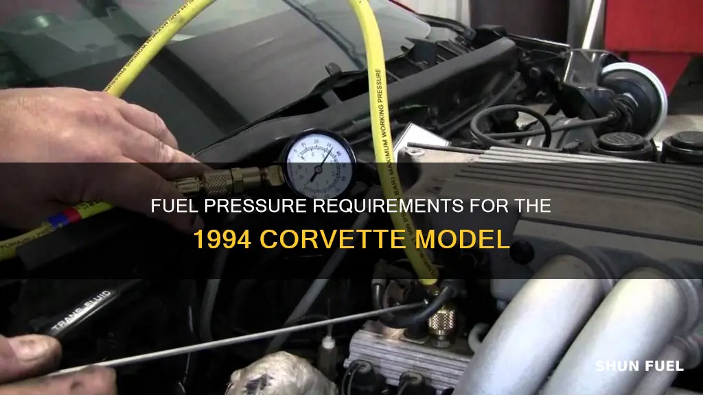 what is the fuel pressure for 1994 corvette