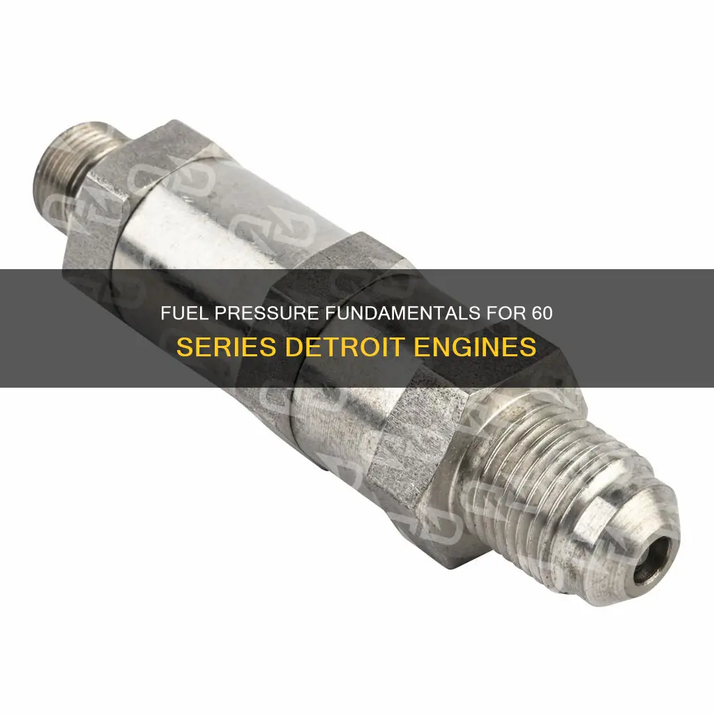 what is the fuel pressure on a 60 series detroit