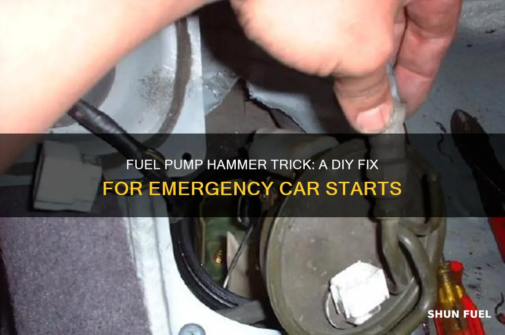 what is the fuel pump hammer trick