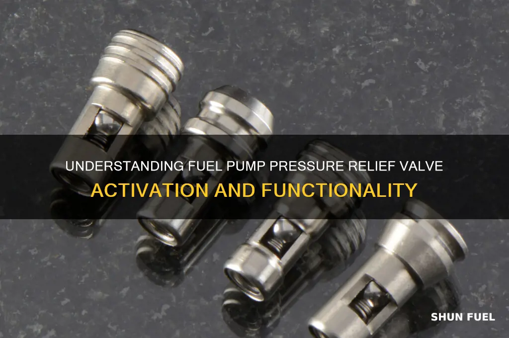 what is the fuel pump pressure relief valve activated