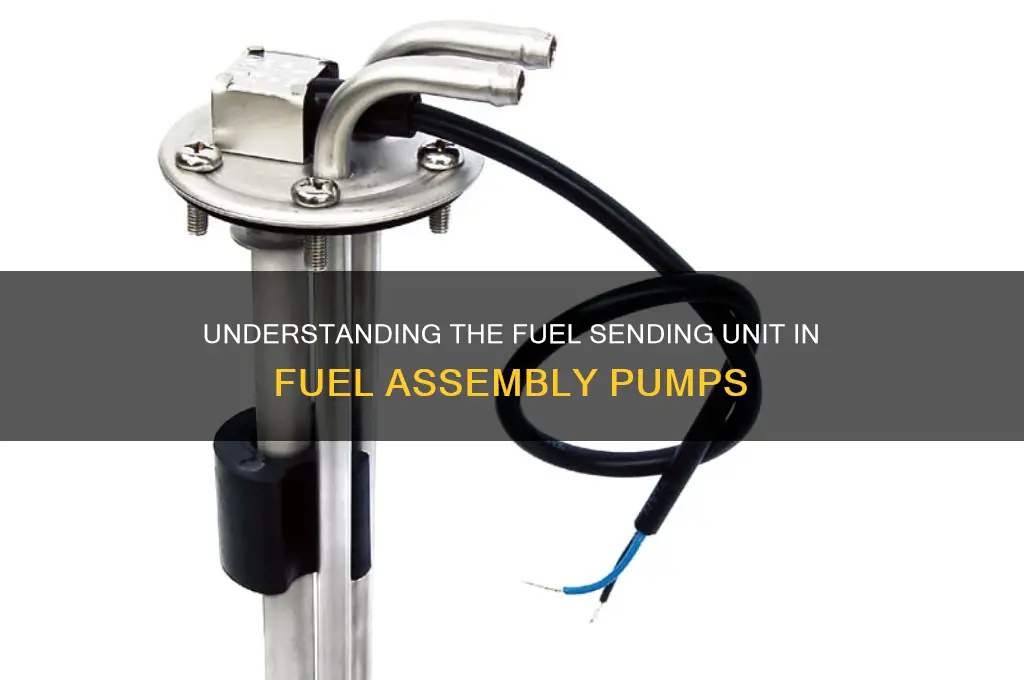 what is the fuel sending unit on fuel assembly pump