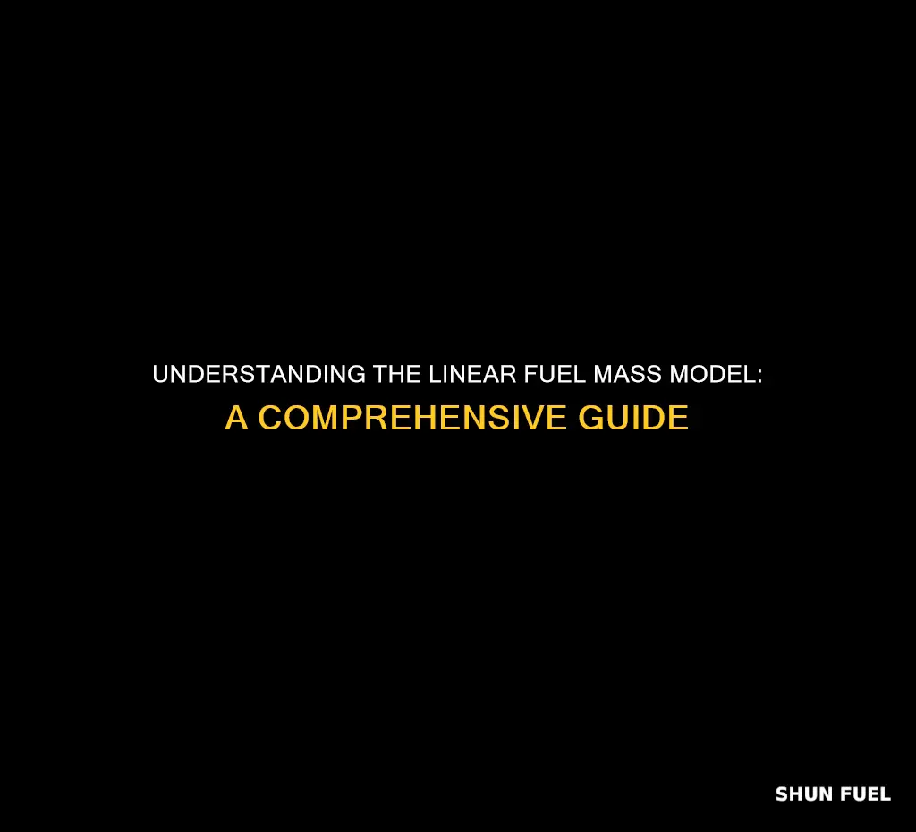 what is the linear fuel mass model