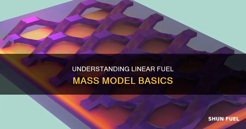 what is the linear fuel mass model