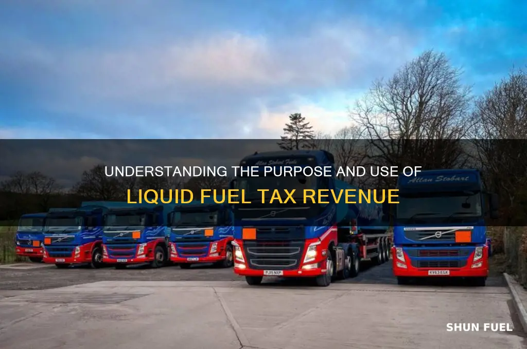 what is the liquid fuel tax used for
