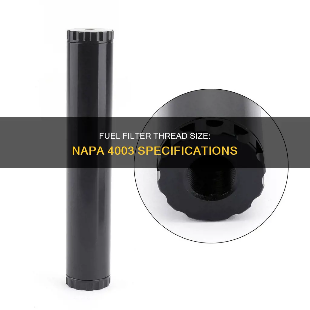 what is the napa 4003 fuel filter thread size