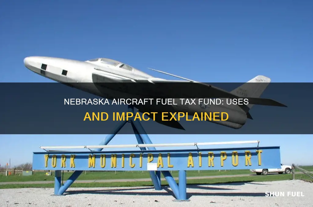 what is the nebraska aircraft fuel tax fund used for