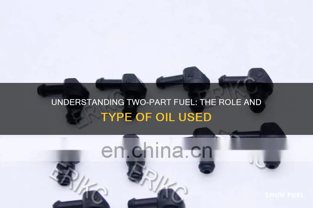 what is the oil used in two part fuel