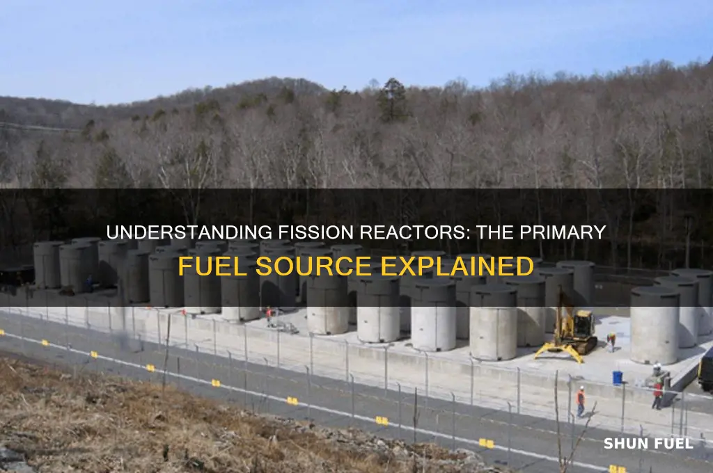 what is the primary fuel used in fission reactors