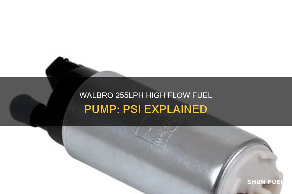 what is the psi walbro 255lph high flow fuel pump