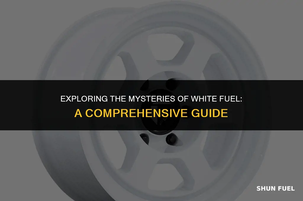 what is the white fuel
