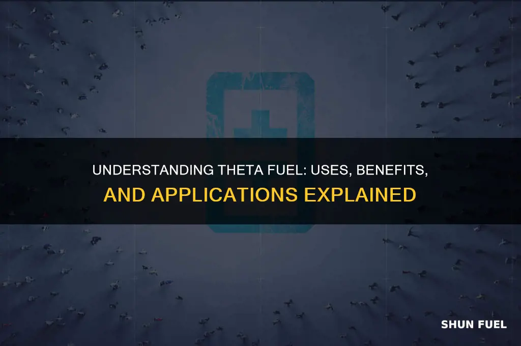what is theta fuel used for