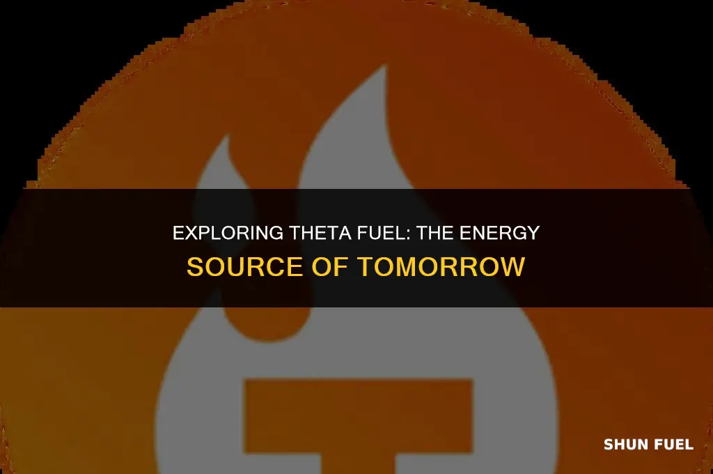 what is theta fuel
