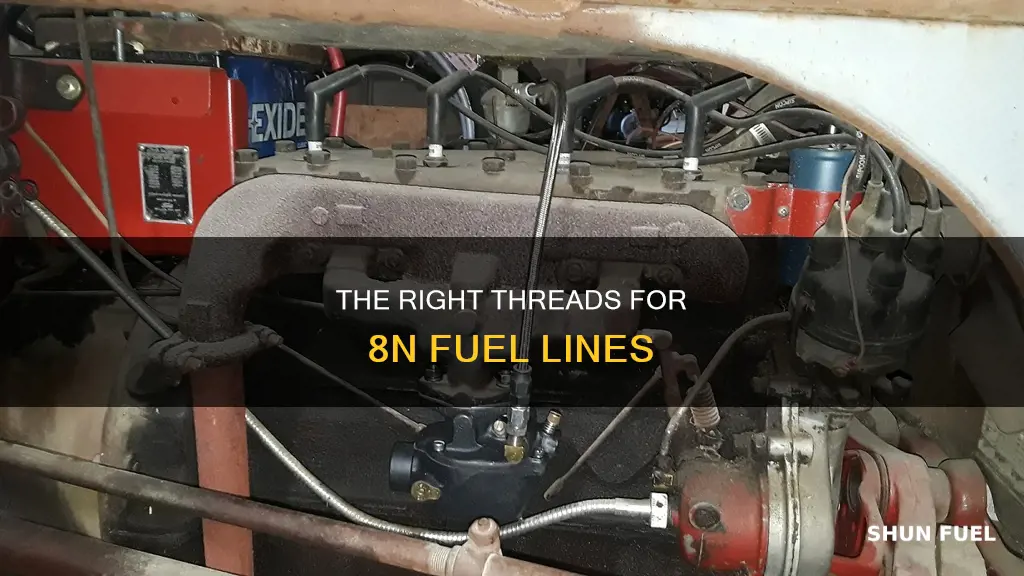 what is thread for 8n fuel line