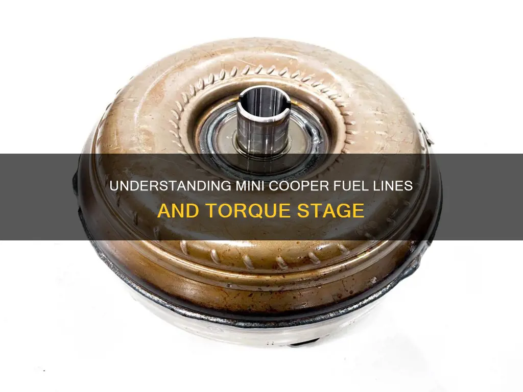 what is torque stage mini cooper fuel lines