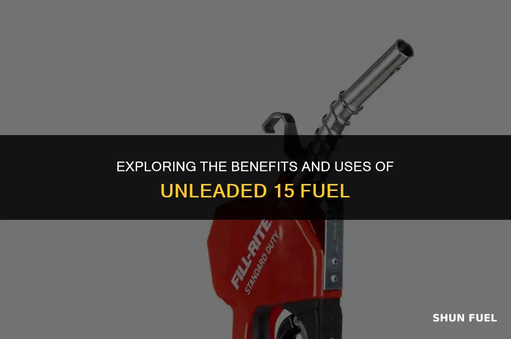 what is unleaded 15 fuel