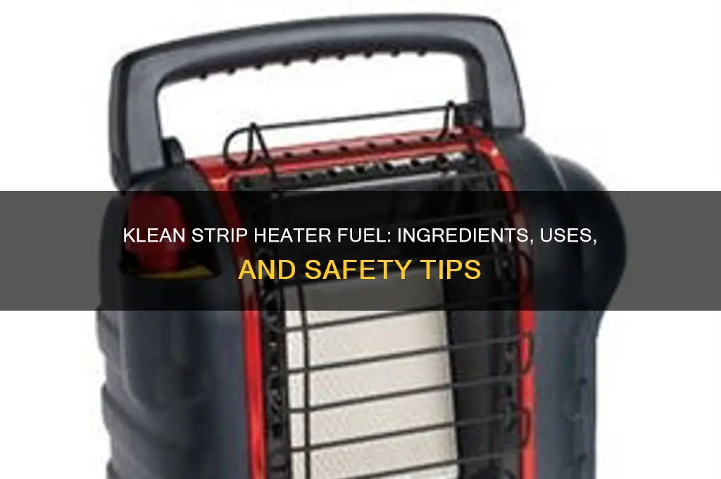 what is used in klean strip heater fuel