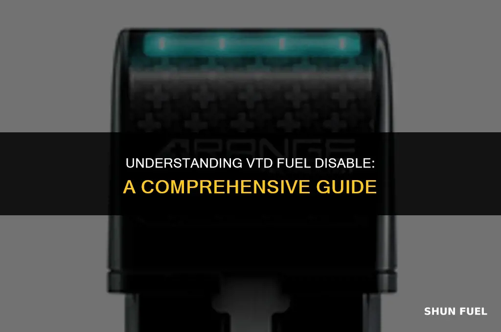 what is vtd fuel disable