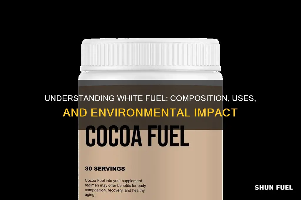 what is white fuel