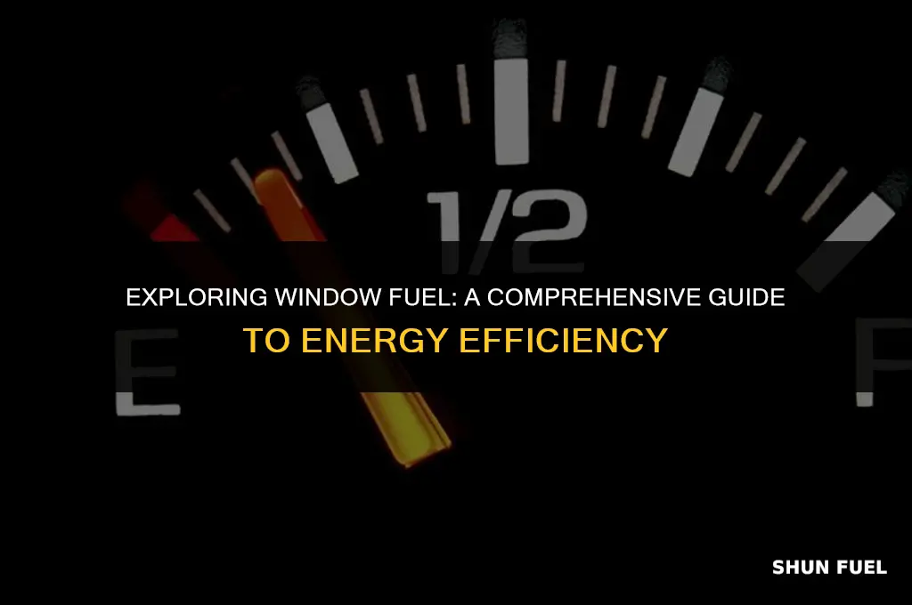 what is window fuel