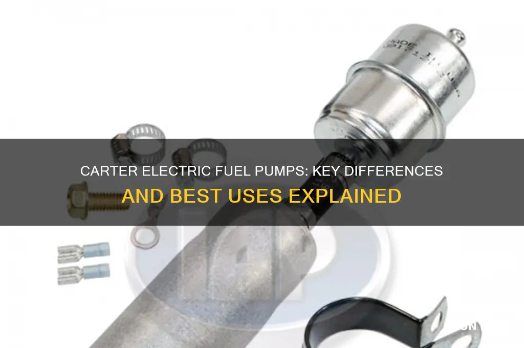 what its the difference between each carter electric fuel pumps