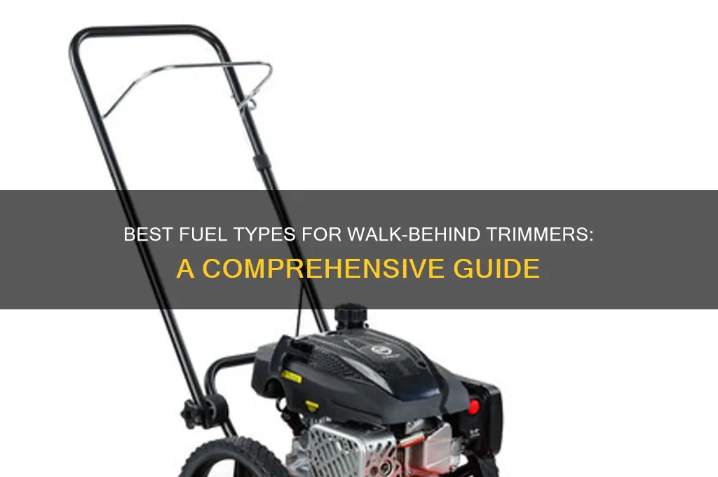 what kind fuel use in walk behind trimmer