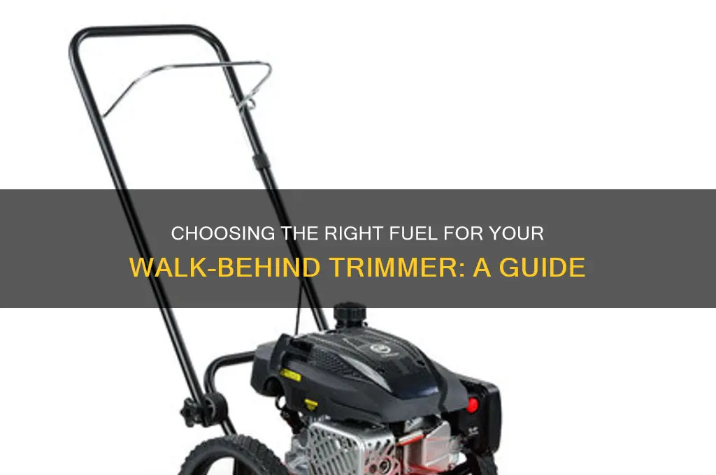 what kind fuel use in walkbehind trimmer