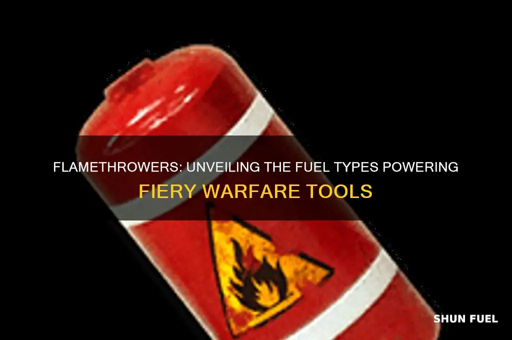 what kind of fuel do flamethrowers use