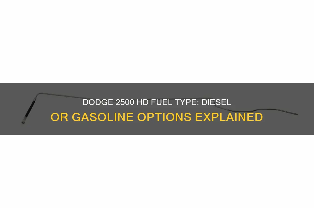 what kind of fuel does a dodge 2500 hd use