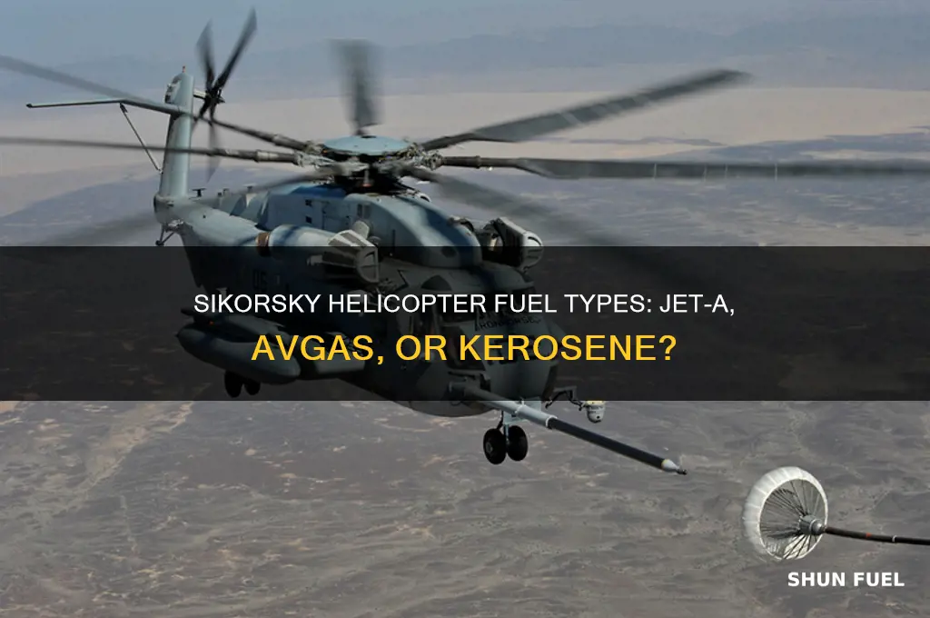 what kind of fuel does a sikorsky helicopter use