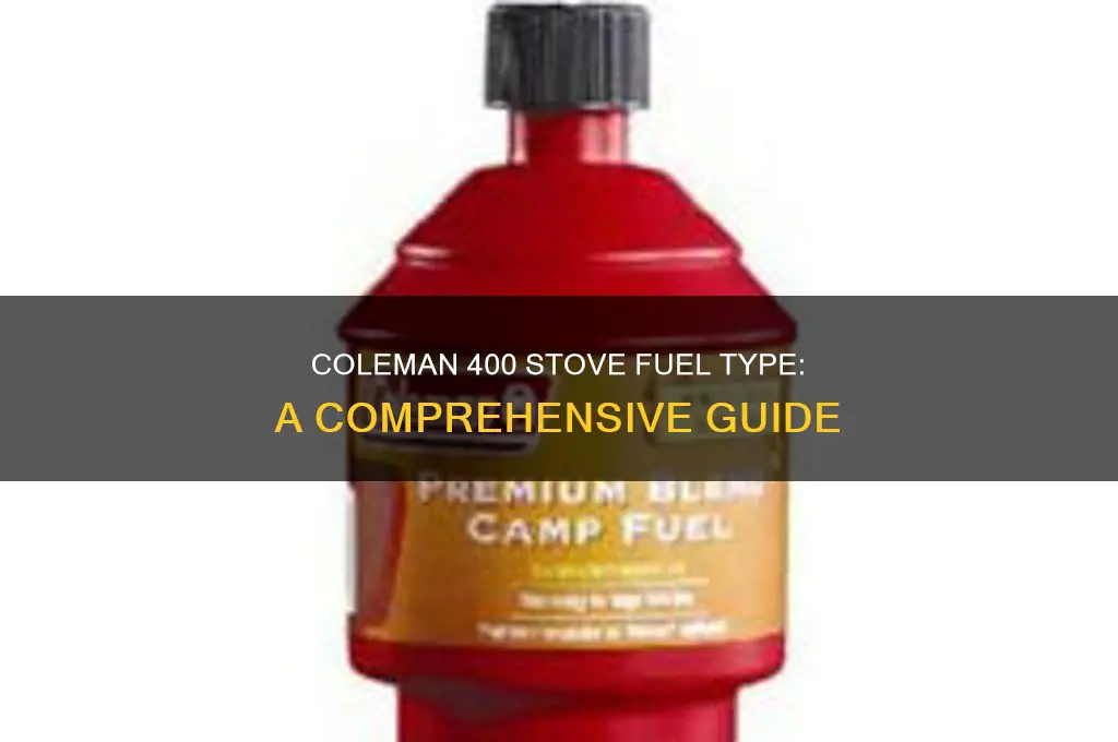 what kind of fuel does coleman 400 stove use