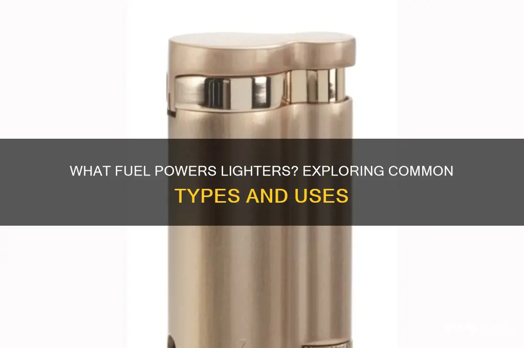 what kind of fuel does lighters use