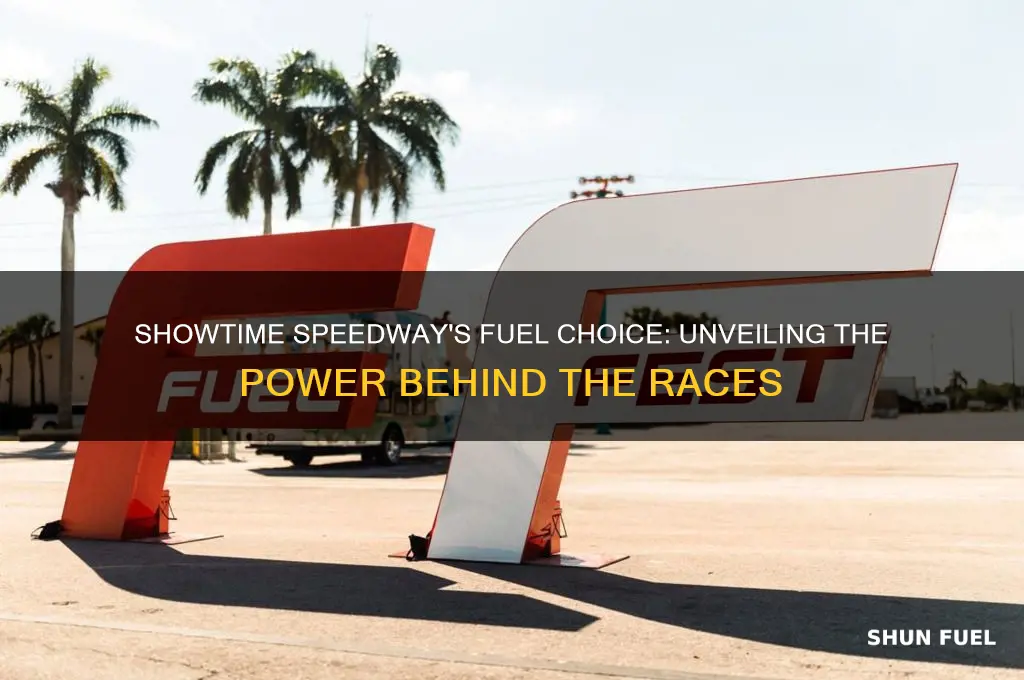 what kind of fuel is used at showtime speedway