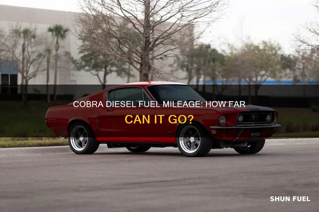 what kind of fuel mileage does a cobra diesel